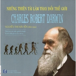 Những Thiên Tài Làm Thay Đổi Thế Giới - Charlies Robert Darwin - Nguyễn Thị Hải Yến ASB.PO Oreka Blogmeo 230225