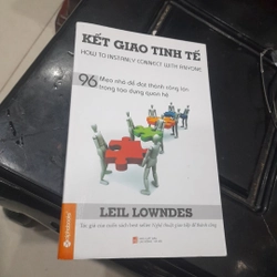 Leil Lowndes - KẾT GIAO TINH TẾ, mẹo nhỏ đạt thành công lớn tạo dựng quan hệ