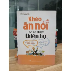 Khéo ăn nói sẽ có được thiên hạ — Trác Nhã (biên dịch)