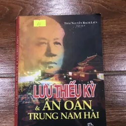 Lưu Thiếu Kỳ và Ân oán Trung Nam Hải (9)