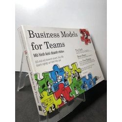 Business Models for Teams Mô hình kinh doanh nhóm 2018 mói 85% bẩn nhẹ Tim Clark, Bruce Hazen HPB2208 KỸ NĂNG