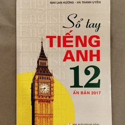 Sổ tay Tiếng Anh 12 (Mai Lan Hương - Hà Thanh Uyên)