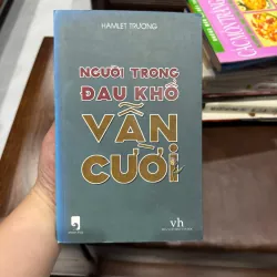 Người Trong Đau Khổ Vẫn Cười – Hamlet Trương | Sách Tản Văn Truyền Cảm Hứng - K3 1013432