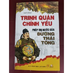 [Sách Cũ SCGR] Trinh quán chính yếu Xb 2012 - 343 trang LỊCH SỬ - CHÍNH TRỊ - TRIẾT HỌC ANTQ0810