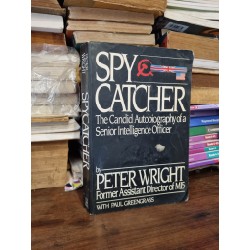 SPY CATCHER : The Candid Autobiography of A Senior Intelligence Officer - Peter Wright