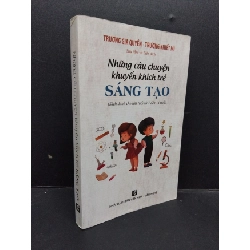 [Phiên Chợ Sách Cũ] Những câu chuyện khuyến khích trẻ sáng tạo (dành cho lứa tuổi từ 7 đến 14 tuổi)2017 2303