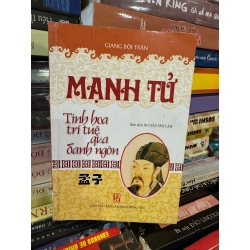 Mạnh Tử tinh hoa trí tuệ qua danh ngôn - Giang Bội Trân 125364