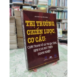 Thị trường, chiến lược. cơ cấu: cạnh tranh về giá trị gia tăng, định vị và phát triển doanh nghiệp