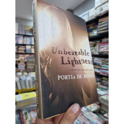 UNBEARABLE LIGHTNESS : A STORY OF LOSS AND GAIN - PORTIA DE ROSSI