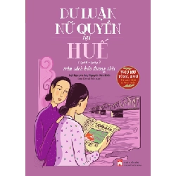 PNTT - Dư luận nữ quyền tại Huế (1926-1929) - Lại Nguyên Ân STB3110 Văn Hóa