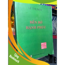 (TẶNG BOOKMARK) Bến bờ hạnh phúc 2008 mới 70% ố bẩn nhẹ Lê Thị Mây RBK0906 SÁCH VĂN HỌC