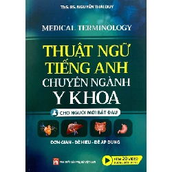 Thuật ngữ tiếng Anh chuyên ngành y khoa dành cho người mới bắt đầu - Nguyễn Thái Duy - 2025 - KINH TẾ - PHÁP LUẬT - KHOA HỌC - VĂN HÓA XH