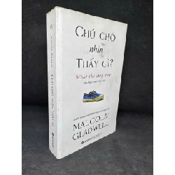 [Phiên Chợ Sách Cũ] Chú Chó Nhìn Thấy Gì?, 2018 - Malcolm Gladwell H1108 SBM