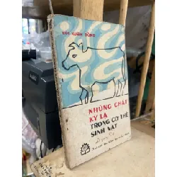Những chất kỳ lạ trong cơ thể sinh vật - Bùi Xuân Đồng