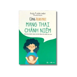 Cùng Headspace mang thai chánh niệm - Andy Puddicombe