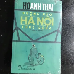 Hoàng Anh Thái - Hướng nào Hà Nội cũng sông - Tiểu luận/Tản văn