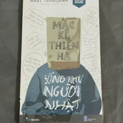 Mặc Kệ Thiên Hạ Sống Như Người Nhật - Mari Tamagawa