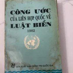 Công ước của Liên hợp quốc về Luật Biển 1982 - Nhà xuất bản Chính trị quốc gia