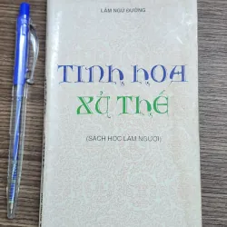 TINH HOA XỬ THẾ (Sách học làm người) - Lâm Ngữ Đường