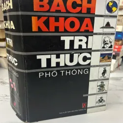 Bách Khoa Tri Thức Phổ Thông - NXB Văn hóa Thông tin - Bách khoa thư