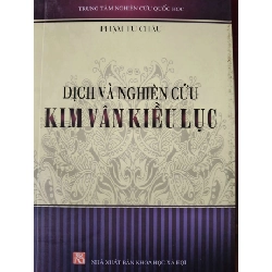 DỊCH VÀ NGHIÊN CỨU KIM VÂN KIỀU LỤC - PHẠM TÚ CHÂU - 2015 - 282 trang ANTQ2308 VĂN HỌC Rebooks.vn