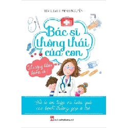 Bác sĩ thông thái của con - TS, BS. Minh nguyễn