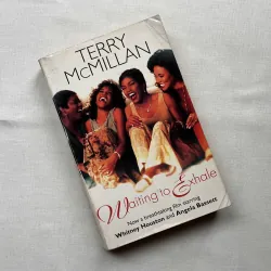 Waiting to Exhale - Terry McMillan 