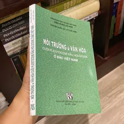 MÔI TRƯỜNG VÀ VĂN HÓA CUỐI PLEISTOCENE ĐẦU HOLOCENE Ở BẮC VIỆT NAM (XB 2004) 575558