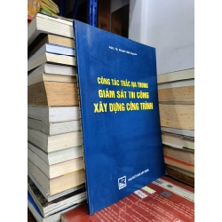 Công tác trắc địa trong giám sát thi công xây dựng công trình - PGS.TS. Phạm Văn Chuyên