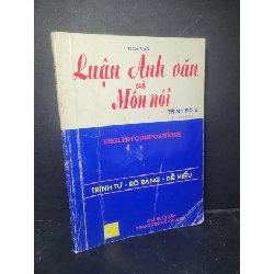 (TẶNG BOOKMARK) Luận anh văn và môn nói trình độ B 2006 mới 80% bẩn bìa, ố nhẹ Dan Văn RBK0906 HỌC NGOẠI NGỮ