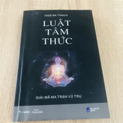 LUẬT TÂM THỨC ( Ngô Sa Thạch) - giải mã ma trận vũ trụ 