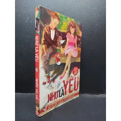 [Sách Cũ SCGR] Như là yêu 2012 mới 70% ố vàng HCM2303 văn học