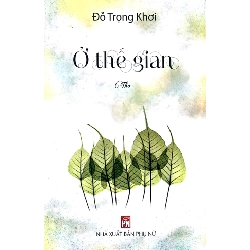 Ở thế gian - Đỗ Trọng Khơi STB3365 Văn học