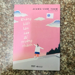 Không biết làm sao để trưởng thành -Jeong-eun Yoon