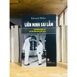 (Sách cũ SCGR) Liên Minh sai lầm - Ngô Đình Diệm, Mỹ và số phận Nam Việt Nam - Văn học VAVOBXN-CT5 Blogmeo090426