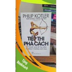 (TẶNG BOOKMARK) Tiếp thị phá cách kỹ thuật mới để tìm kiếm những ý tưởng đột phá - Philip Kotler Kinh doanh - Marketing RBK0302