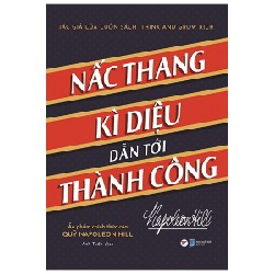 Nấc Thang Kì Diệu Dẫn Đến Thành Công - Napleon Hill 133061