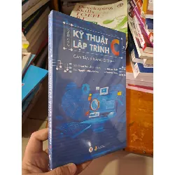 Giáo trình kỹ thuật lập trình C căn bản và nâng cao mới 100% Phạm Văn Ất HCM0808 GIÁO TRÌNH, CHUYÊN MÔN Blogmeo21025