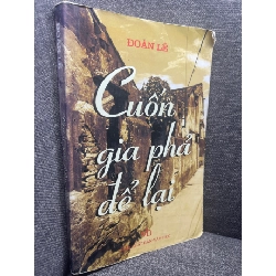 Cuốn gia phả để lại Đoàn Lê 2009 mới 70% cong bìa bẩn nhẹ HPB0805 văn học VN