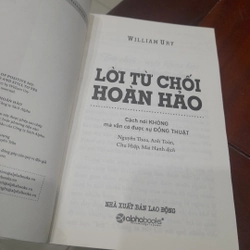 William Ury - LỜI TỪ CHỐI HOÀN HẢO, cách nói KHÔNG vẫn có sự ĐỒNG THUẬN 328211