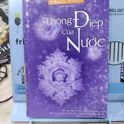 Sách: Thông điệp của nước - TG: Masaru Emoto (B1)