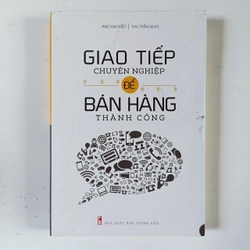 Giao tiếp chuyên nghiệp để bán hàng thành công (2018)