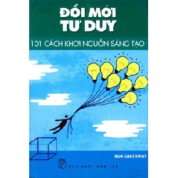 Đổi Mới Tư Duy - 101 Cách Khơi Nguồn Sáng Tạo - Rob Eastaway ASB.PO Oreka Blogmeo 230225