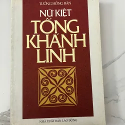 Nữ kiệt Tống Khánh Linh – Tưởng Hồng Bân