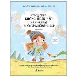 Công Dân Nhí Văn Minh - Công Chúa Không-Hoàn-Hảo Và Chú Rồng Không-Khủng-Khiếp - Jayneen Sanders, Paula J. Becker