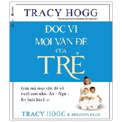 Đọc vị mọi vấn đề của trẻ (TB) - Tracy Hogg, Melinda Blau 2021 New 100% HCM.PO