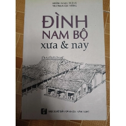 Đình Nam Bộ xưa và nay - 2018 - 311 trang LỊCH SỬ - CHÍNH TRỊ - TRIẾT HỌC ANTQ1301
