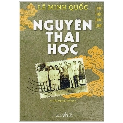 Hào Kiệt Nước Nam - Nguyễn Thái Học - Lê Minh Quốc ASB.PO Oreka Blogmeo 230225