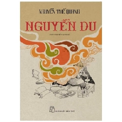 Nguyễn Du - Tiểu Thuyết Lịch Sử - Nguyễn Thế Quang ASB.PO Oreka Blogmeo 230225