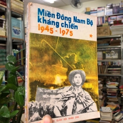 MIỀN ĐÔNG NAM BỘ KHÁNG CHIẾN ( 1945-1975)  464092